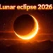 First Lunar Eclipse 2026: Date, Time and Zodiac Effects